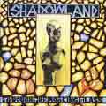 SHADOWLAND 'Through The Looking Glass'