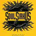 SOUL SIRKUS 'World Play'