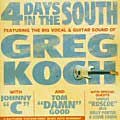 GREG KOCH '4 Days In The South'