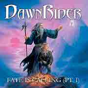 DAWNRIDER "Fate Is Calling (Pt.I)" 