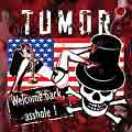 TUMOR 'Welcome Back Asshole'